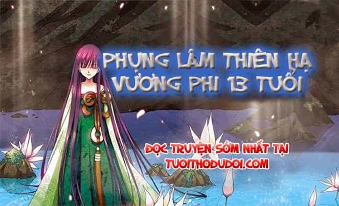 Phụng Lâm Thiên Hạ Vương Phi 13 Tuổi - Chương 7 - ảnh 16
