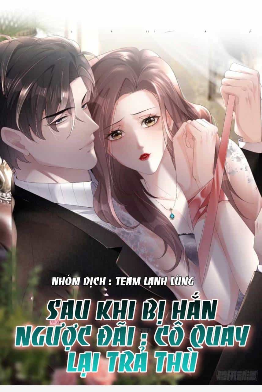 Sau Khi Bị Hắn Ngược Đãi : Cô Quay Lại Trả Thù - Chương 2 - ảnh 2