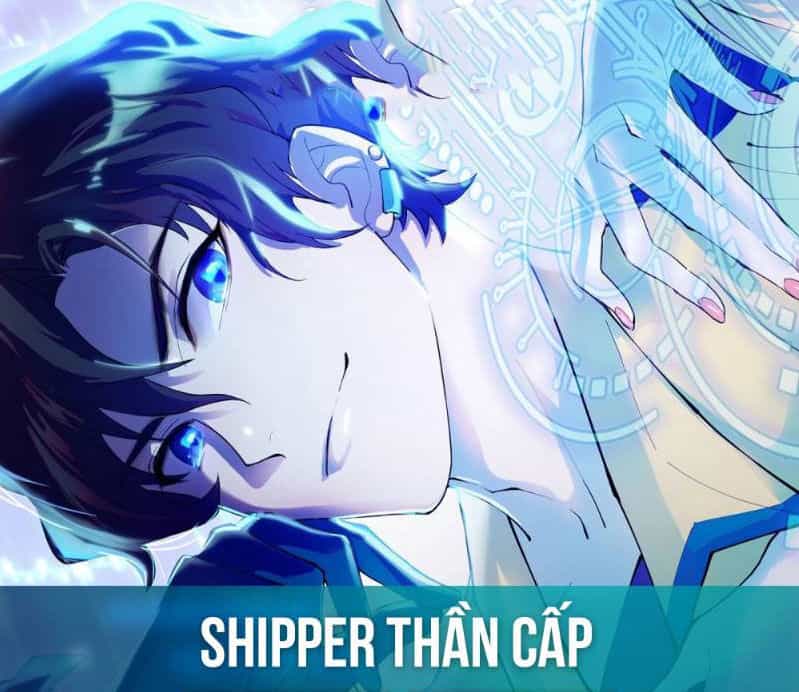 Shipper Thần Cấp - Chương 0 - ảnh 1