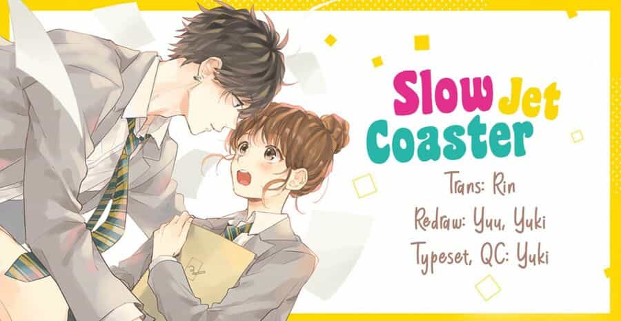 Slow Jet Coaster - Chuong 12 - ảnh 1