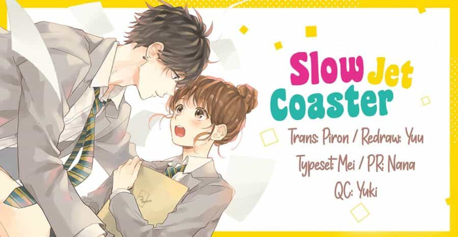 Slow Jet Coaster - Chuong 7 - ảnh 1