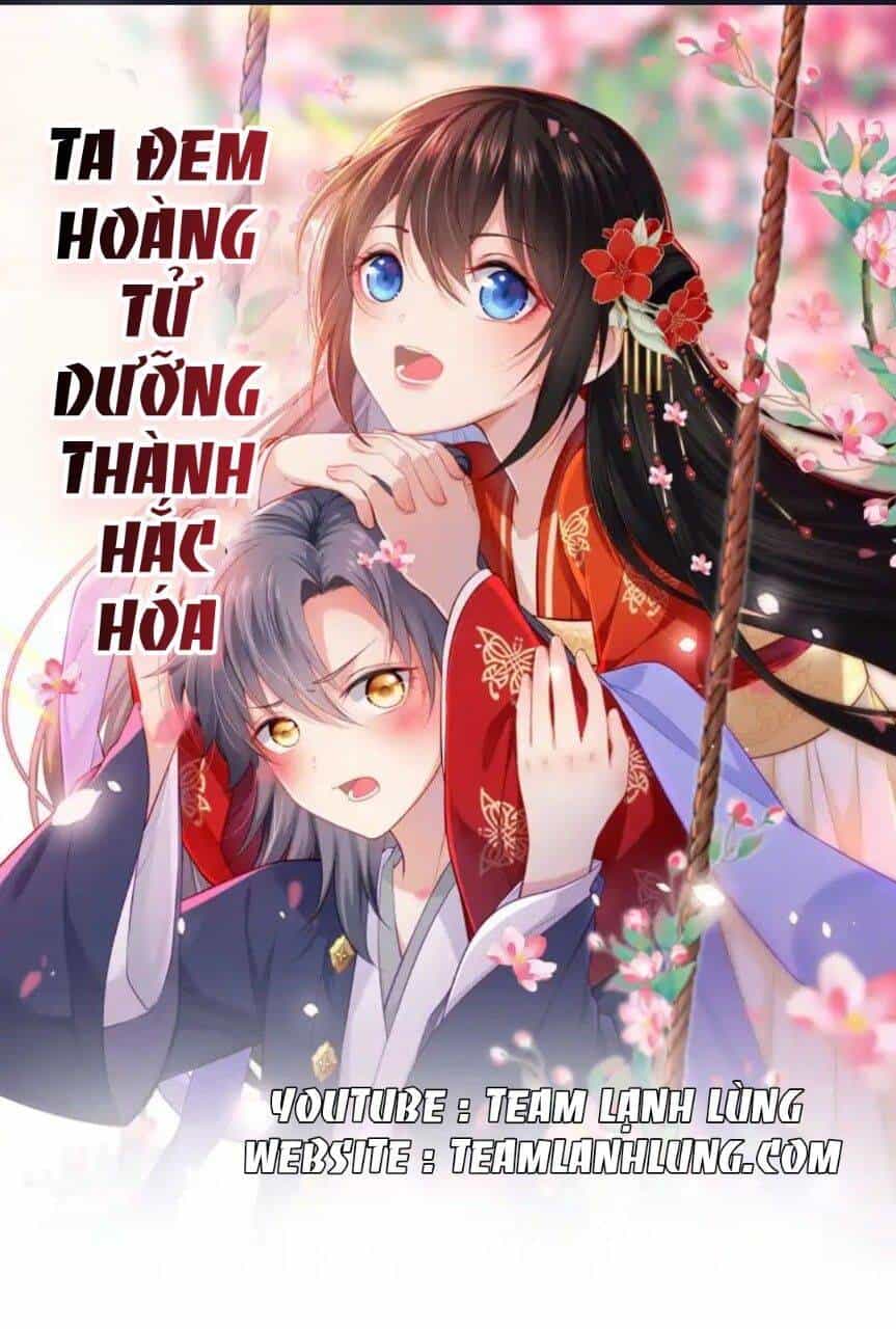 Ta Đem Hoàng Tử Dưỡng Thành Hắc Hóa - Chương 16 - ảnh 1