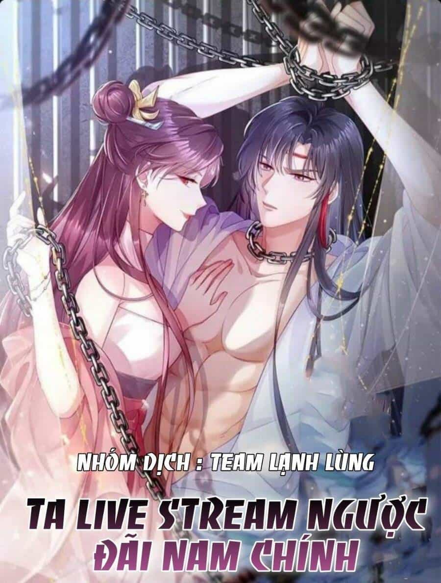 Ta Live Stream Ngược Đãi Nam Chính - Chương 1 - ảnh 1
