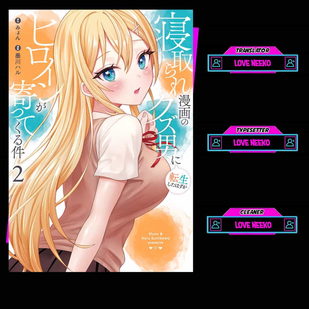 Tái Sinh Thành Tên Cặn Bã Trong Bộ Manga Cắm Sừng Mình Từng Đọc. Thế Nhưng Giờ Đây, Cô Nàng Nữ Chính Của Bộ Manga Ấy Lại Chủ Động Tiếp Cận Tôi - Chương 18 - ảnh 1