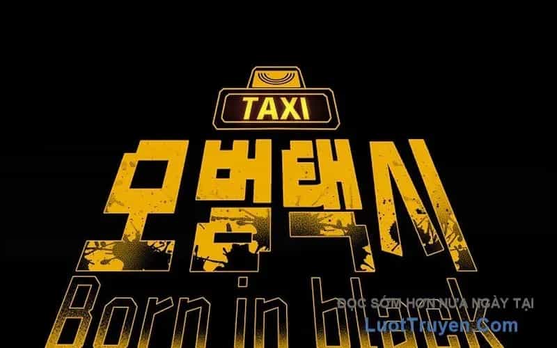 Tài Xế Taxi Đứa Con Của Bóng Tối - Chương 7 - ảnh 29