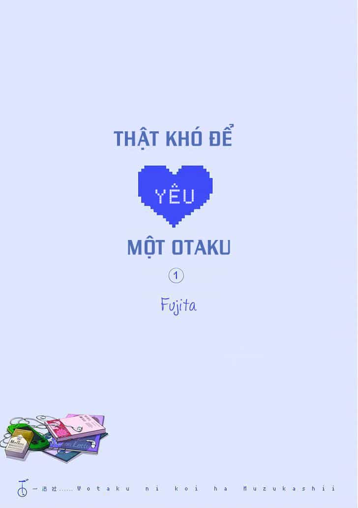Thật Khó Để Yêu 1 Otaku - Chương 1 - ảnh 1