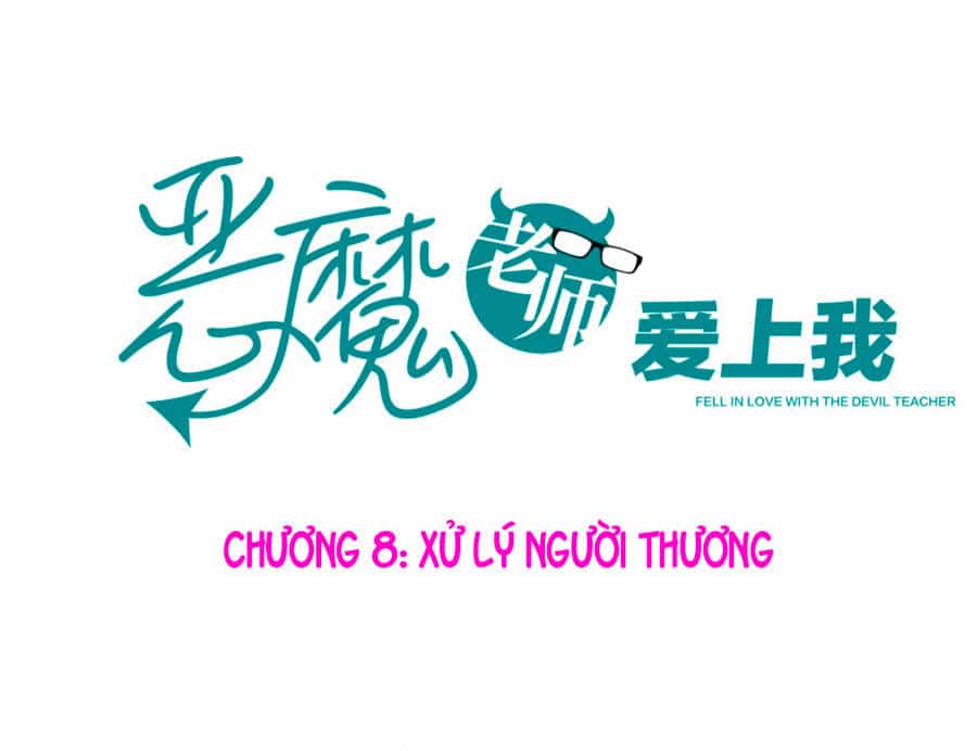 Thầy Giáo Ác Ma Yêu Tôi Rồi - Chương 8 - ảnh 2