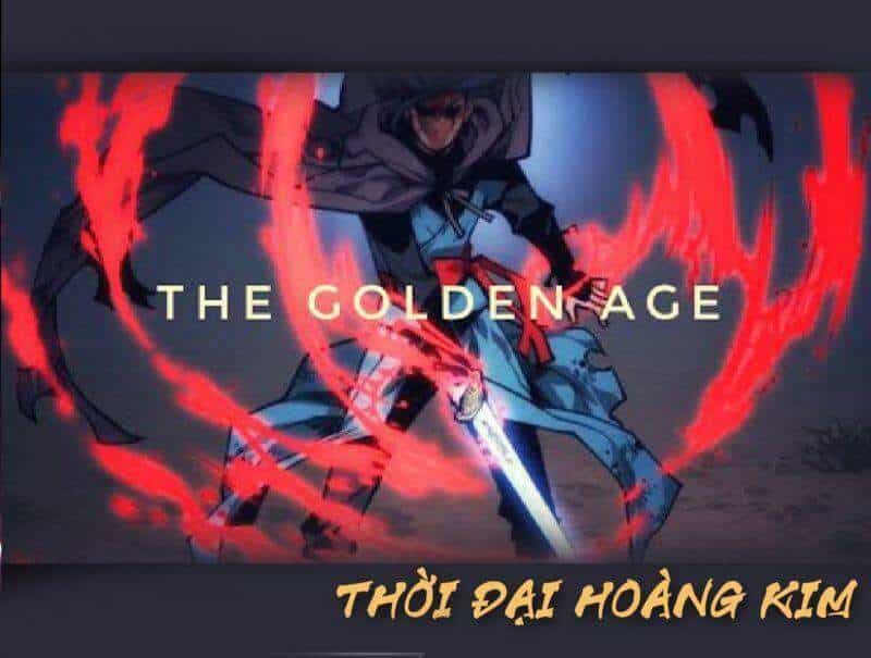 Thời Đại Hoàng Kim - Chương 6 - ảnh 1