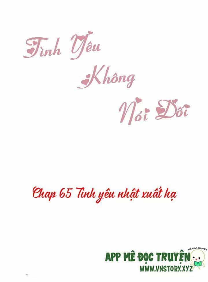 Tình Yêu Không Nói Dối - Chương 65 - ảnh 1