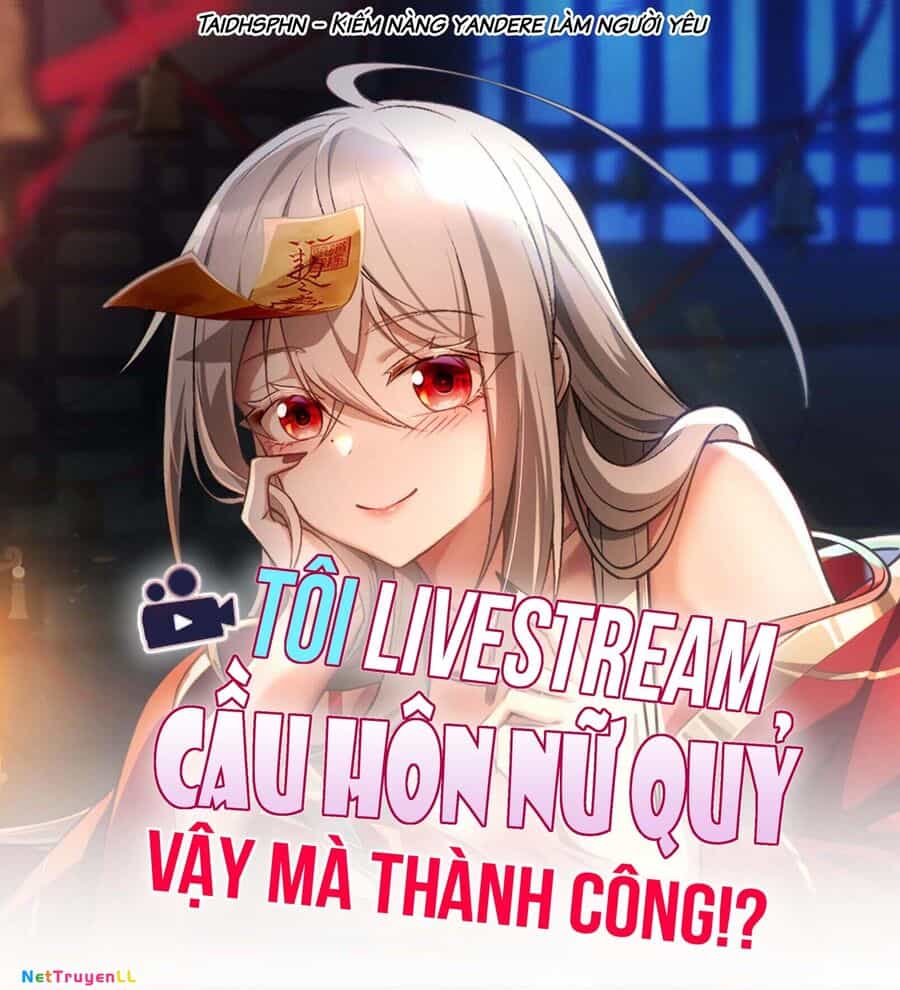 Tôi Livestream Cầu Hôn Nữ Quỷ Vậy Mà Thành Công!? - Chương 54 - ảnh 3