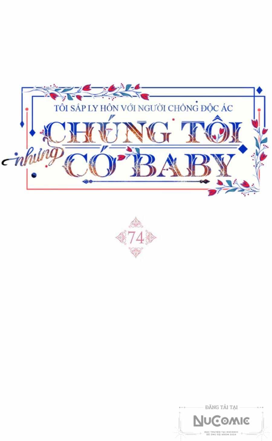 Tôi Sắp Ly Hôn Với Người Chồng Độc Ác, Nhưng Chúng Tôi Có Baby - Chương 74 - ảnh 22
