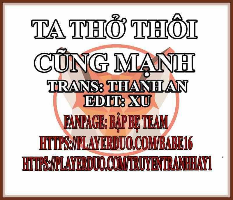 Tôi Thở Cũng Có Thể Mạnh Hơn - Chương 46 - ảnh 1