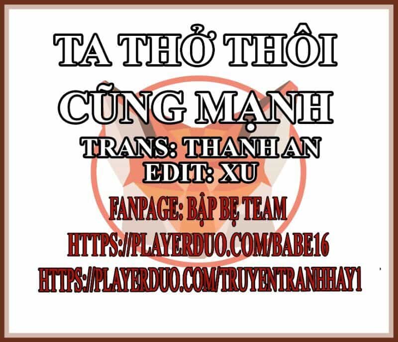 Tôi Thở Cũng Có Thể Mạnh Hơn - Chương 51 - ảnh 1