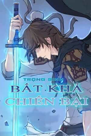 Trọng Sinh, Bất Khả Chiến Bại - Chương 2 - ảnh 1