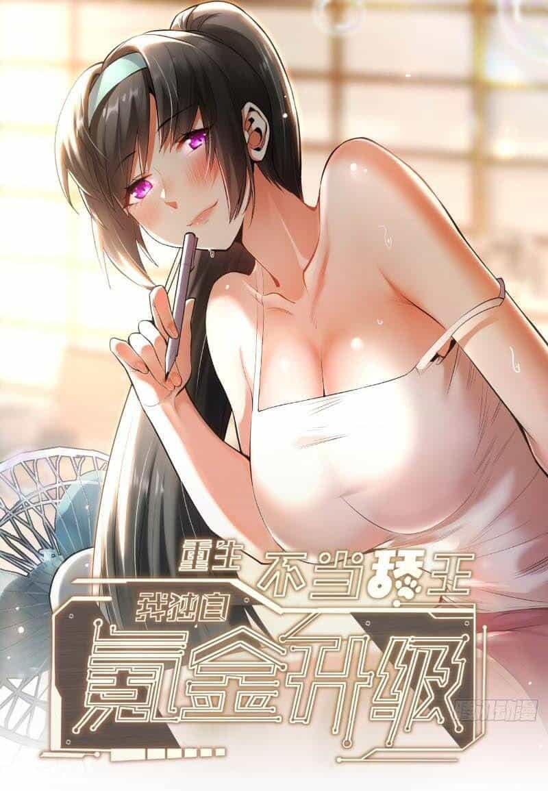 Trọng Sinh Không Làm Chạn Vương, Tôi Một Mình Nạp Game Thăng Cấp - Chương 7 - ảnh 1