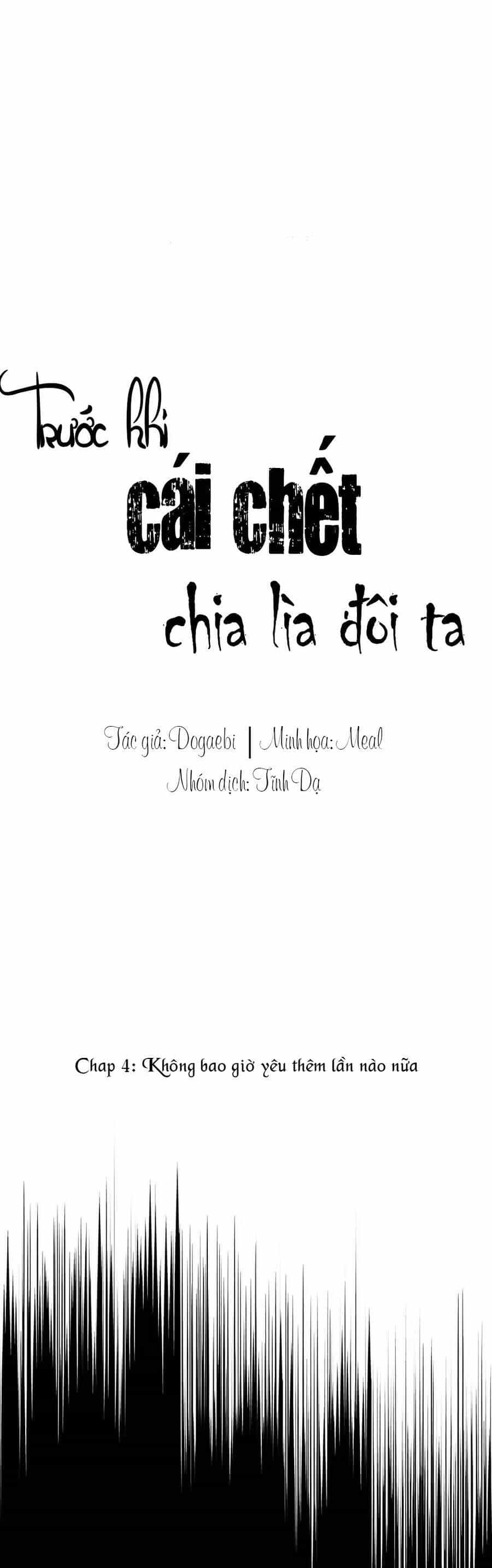 Trước Khi Cái Chết Chia Lìa Đôi Ta - Chương 4 - ảnh 1