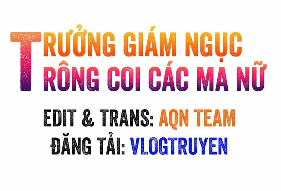 Trưởng Giám Ngục Trông Coi Các Ma Nữ - Chương 32 - ảnh 2