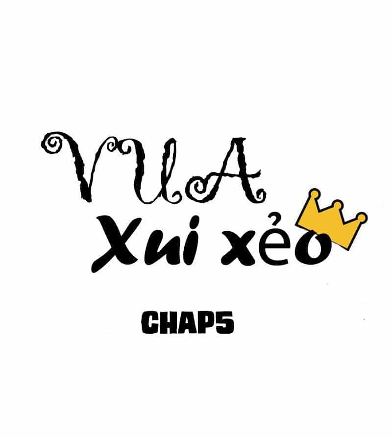 Vua Xui Xẻo - Chương 5 - ảnh 9