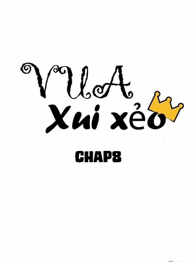Vua Xui Xẻo - Chương 8 - ảnh 7