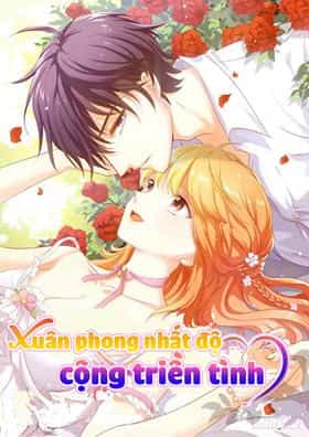 Xuân Phong Nhất Độ Cộng Triền Tình - Chương 33 - ảnh 1